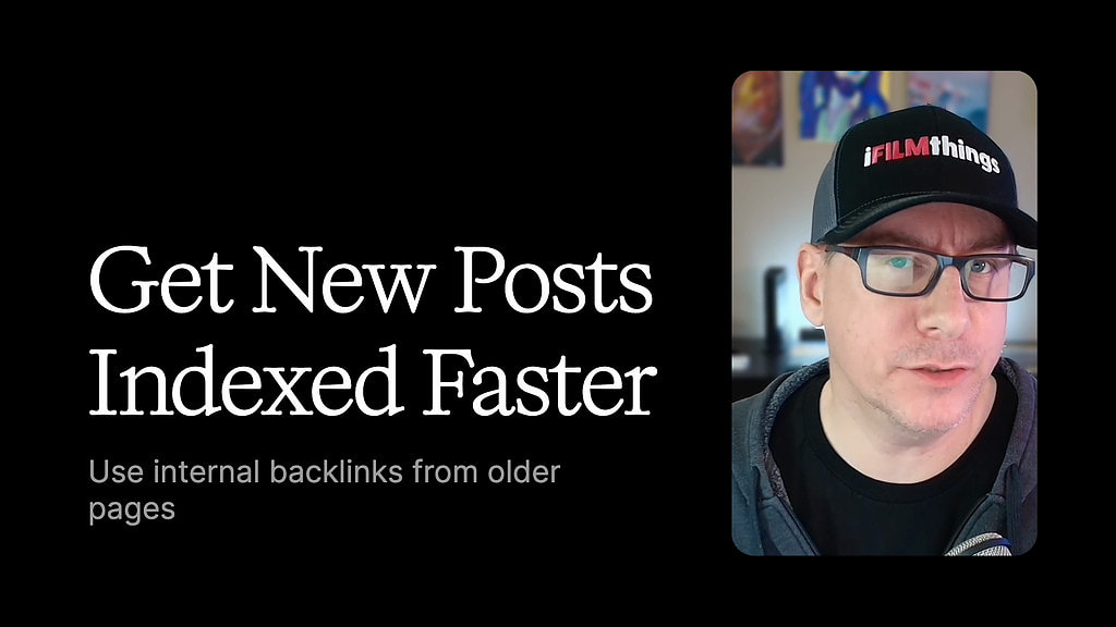 How to Get New Posts Indexed Faster With Internal Backlinks