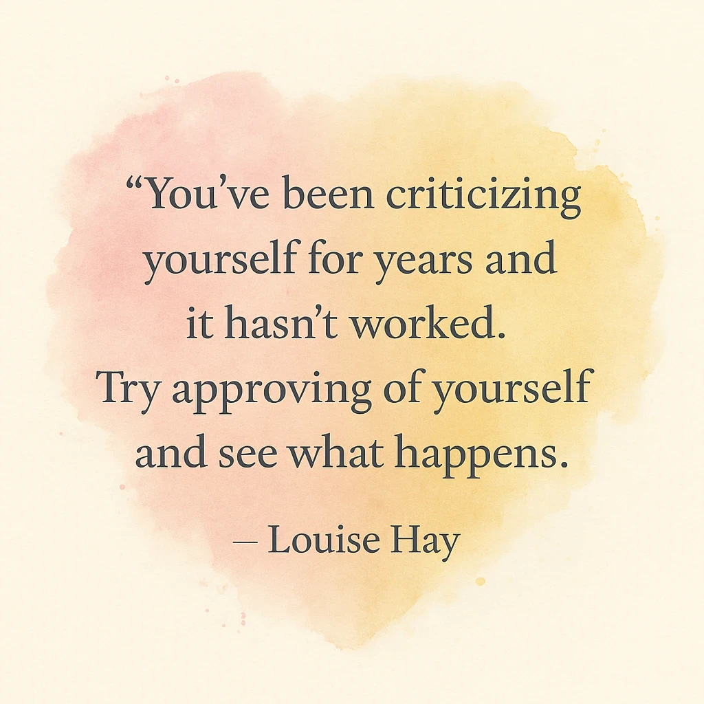 Heart graphic with Louise Hay quote about changing to love yourself more