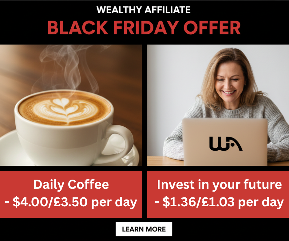 Split graphic showing a steaming cup of coffee on the left with the text “Daily Coffee – $4.00 per day,” and a smiling woman working on a laptop with the Wealthy Affiliate logo on the right, with the text “Invest in your future – $1.36 per day.” The top banner reads “Wealthy Affiliate Black Friday Offer,” highlighting the low daily cost of joining WA compared to buying coffee.