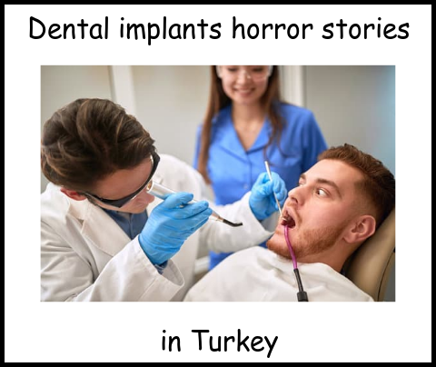 Dental implants horror stories in Turkey 