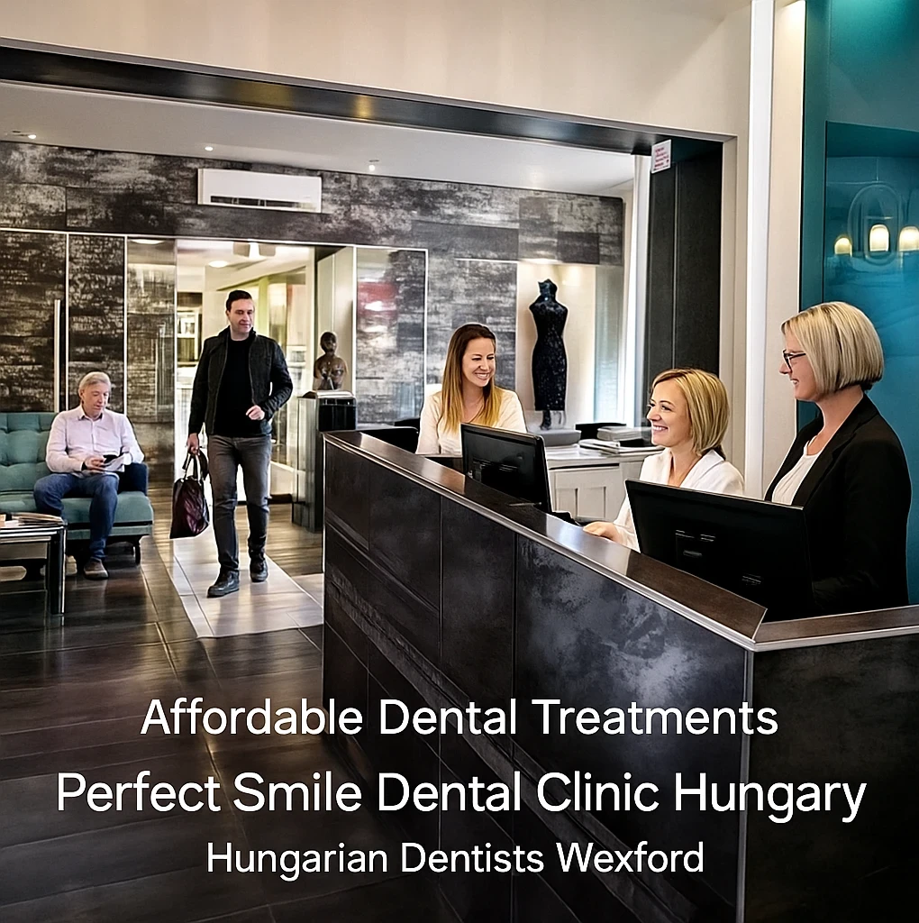 Affordable dental treatments Perfect Smile dental clinic Hungary