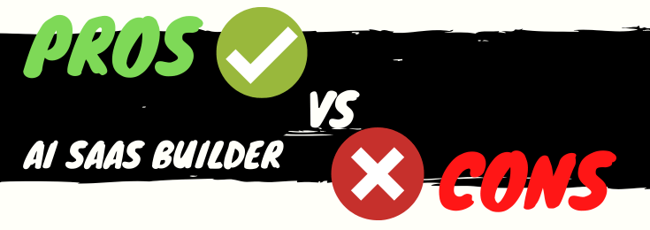ai saas builder pros vs cons