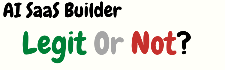 ai saas builder legit or not