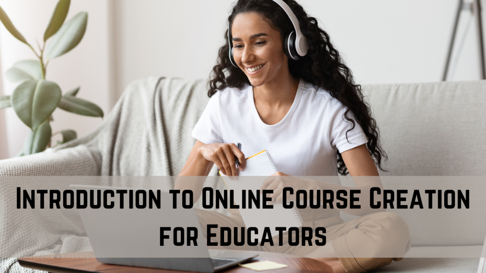 Introduction to Online Course Creation for Educators
