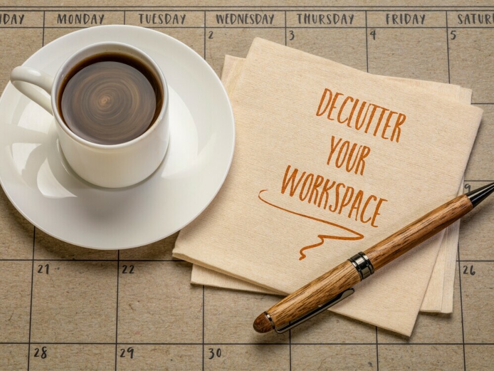 Declutter your workspace 