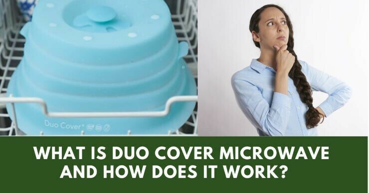 What Is Duo Cover Microwave And How Does It Work?