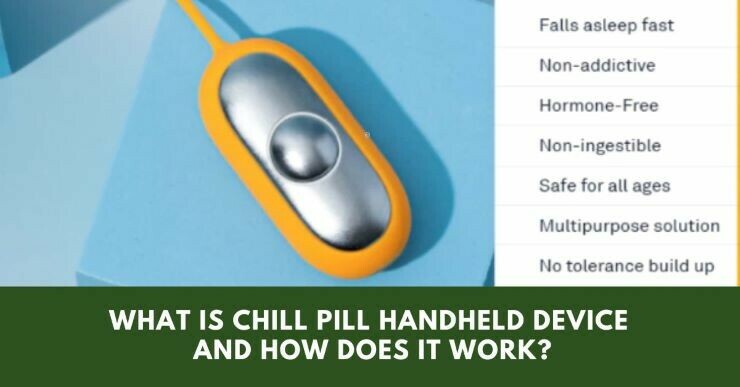 What Is Chill Pill Handheld Device And How Does It Work?