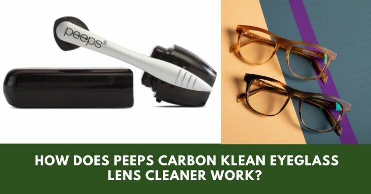 How Does Peeps Carbon Klean Eyeglass Lens Cleaner Work?