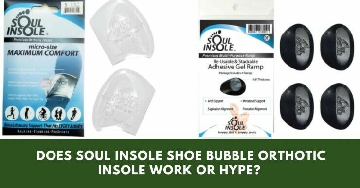 Does Soul Insole Shoe Bubble Orthotic Insole Work Or Hype?