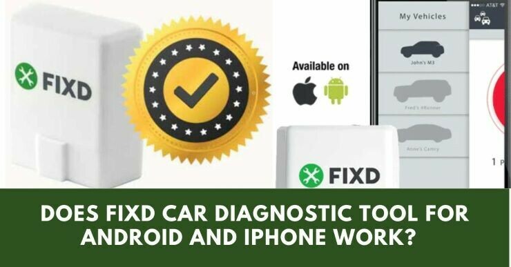 Does FIXD Car Diagnostic Tool For Android And iPhone Work?