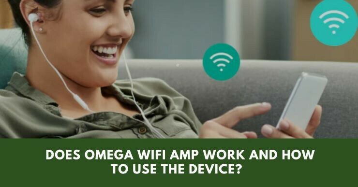 Does Omega Wifi Amp Work And How To Use The Device?