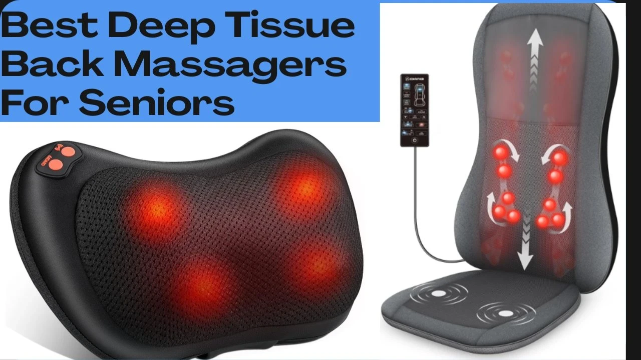 Best Deep Tissue Back Massagers For Seniors