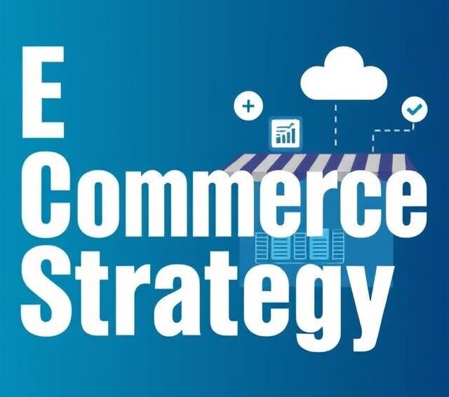 E Commerce Strategy.