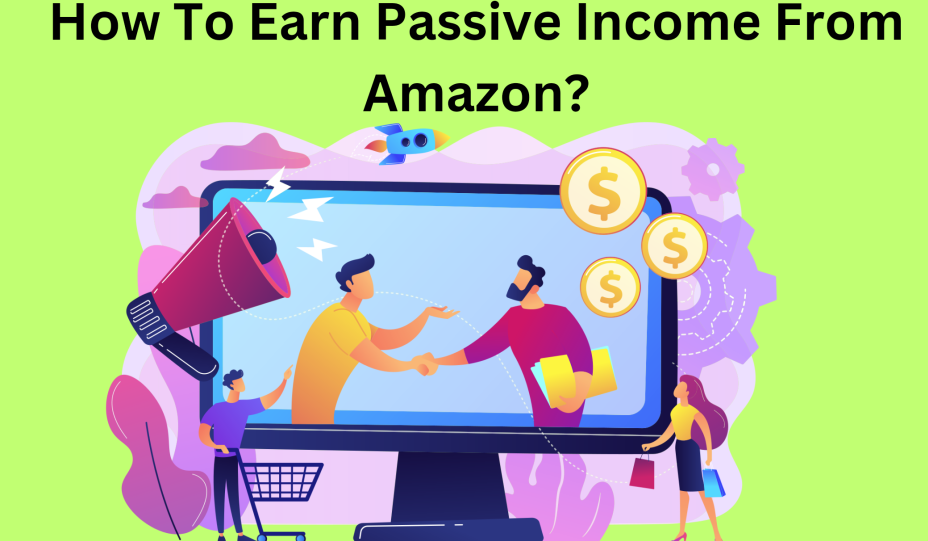 How to make passive income from amazon