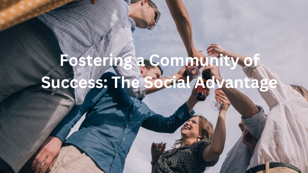Fostering a Community of Success: The Social Advantage