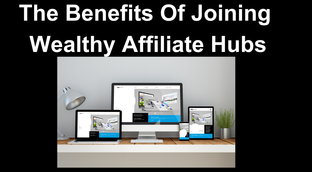 The Benefits Of Joining Wealthy Affiliate Hubs
