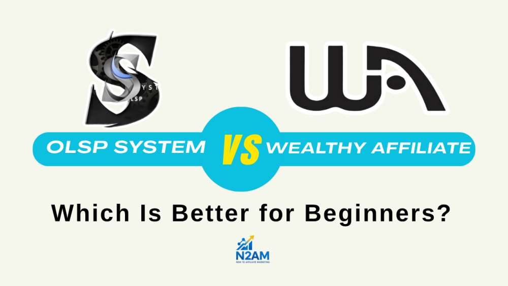 Wealthy Affiliate vs. OLSP System. Which is better for beginners?