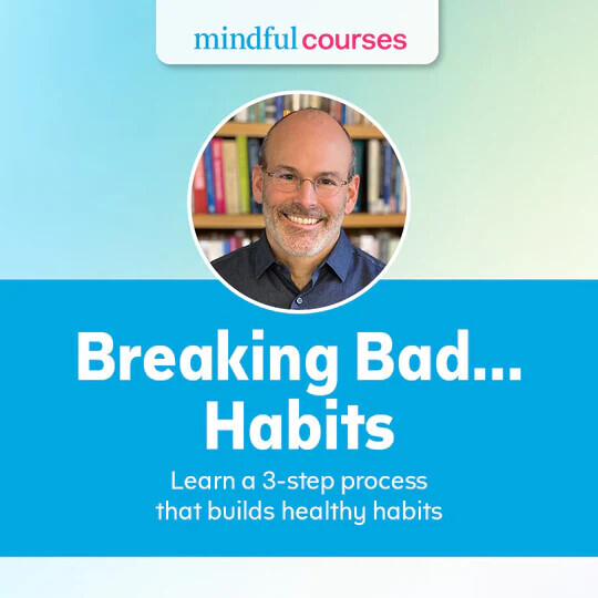 Best Mindfulness Courses - Breaking Bad Habits