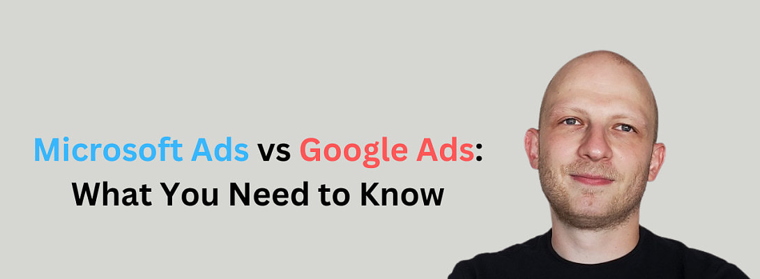 Microsoft Ads vs Google Ads In 2025 And What You Need to Know