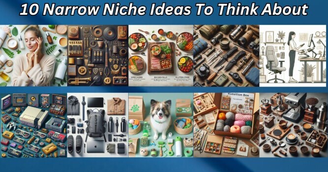 10 narrow niche ideas to think about