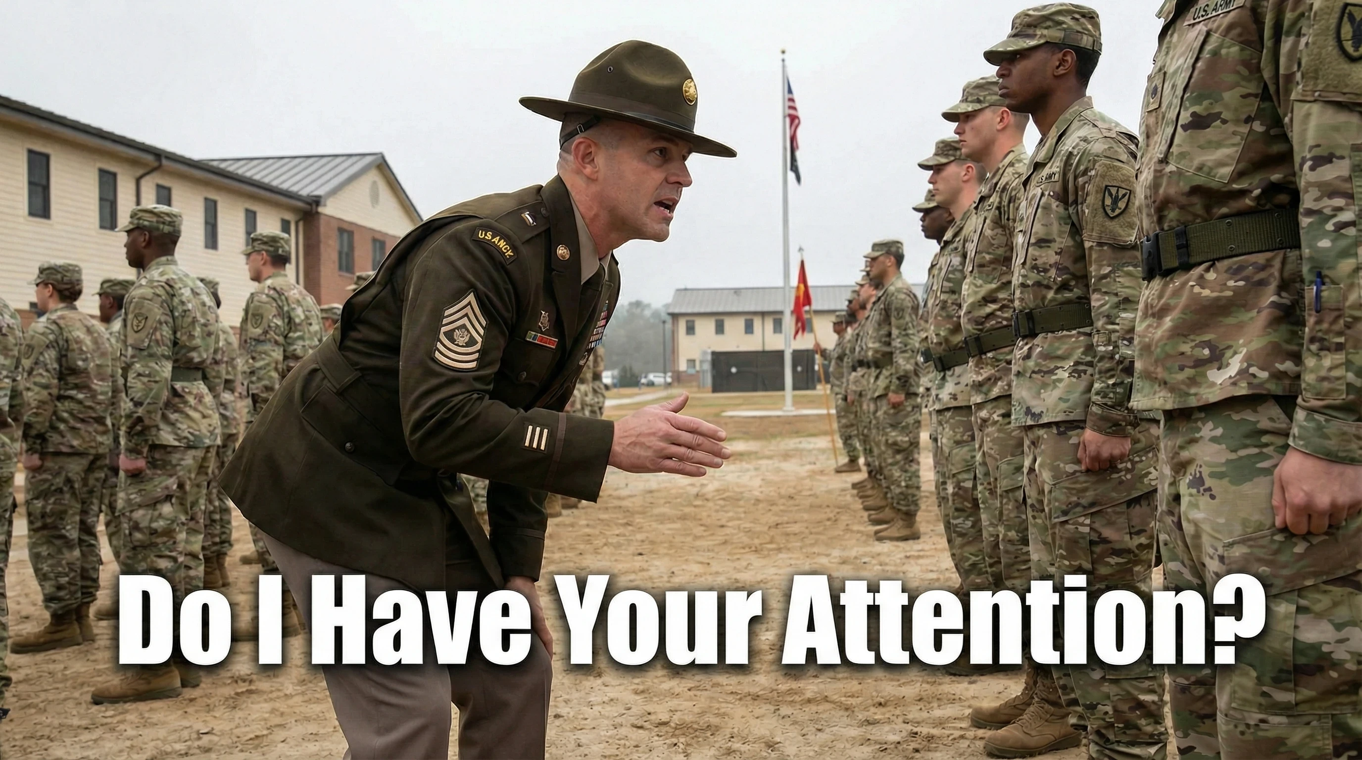 A drill sergeant asks his platoon if he has their attention.
