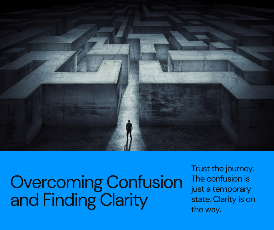 a person walking into a maze with the wording overcomingconfusion and finding clarity. Trust the journey confusion is a temporary state Clarity is on the way