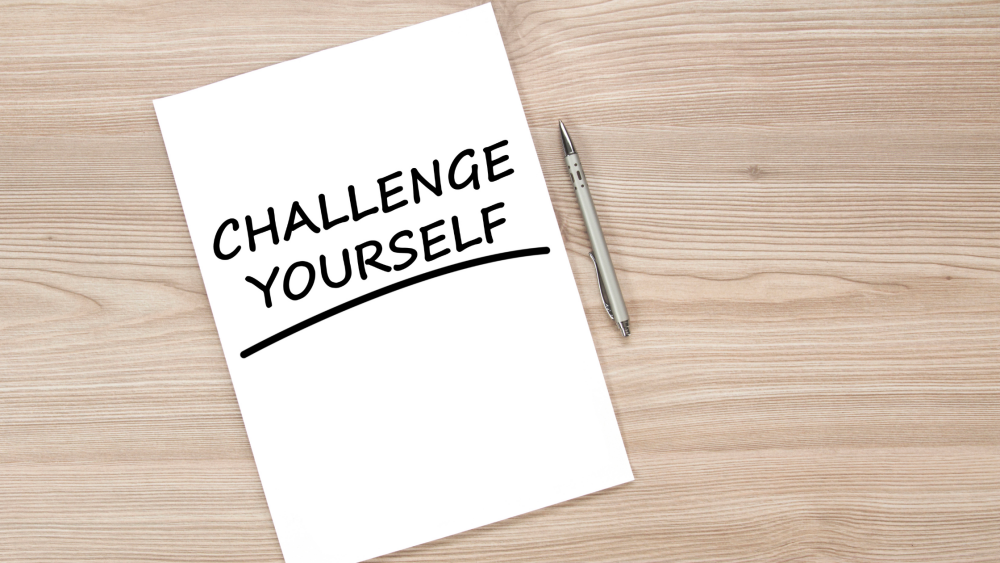 Challenge yourself