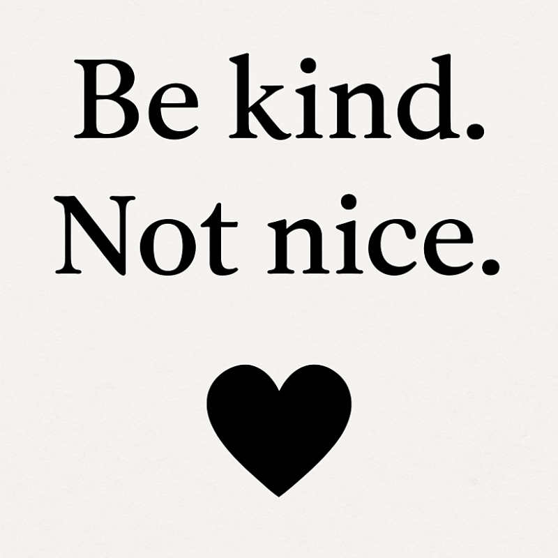 Be kind not nice quote graphic – minimalist design with heart icon.