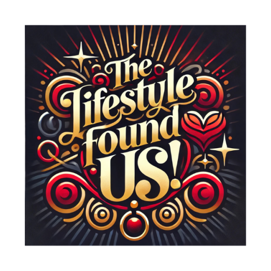 The Lifestyle Found Us