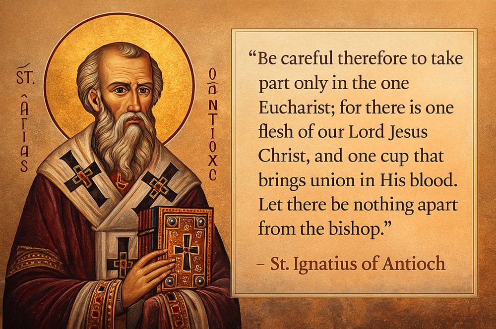 Image of St. Ignatius of Antioch with his quote affirming the Real Presence and bishop’s authority.