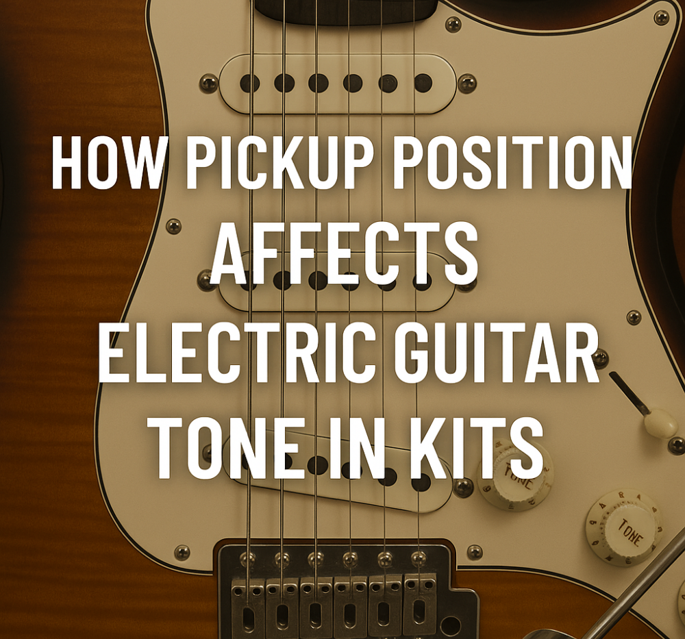 How Pickup Position Affects Electric Guitar Tone In Kits