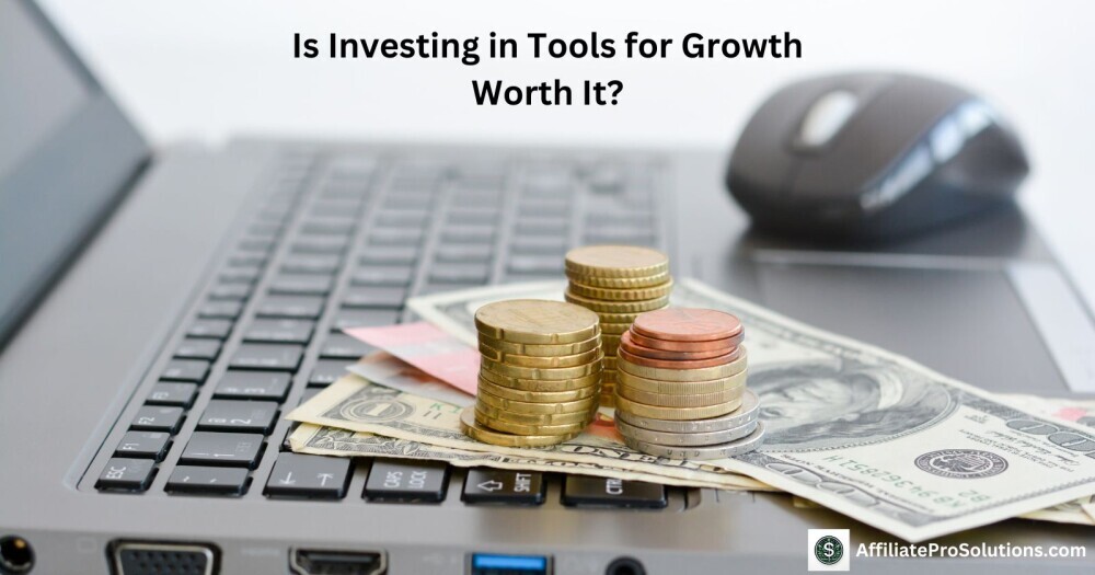 Is Investing in Tools for Growth Worth It For Affiliate Marketing? laptop keyboard with stacked coins and US dollar bills, representing financial investment in affiliate marketing tools. A computer mouse is in the background. Text reads "Is Investing in Tools for Growth Worth It?