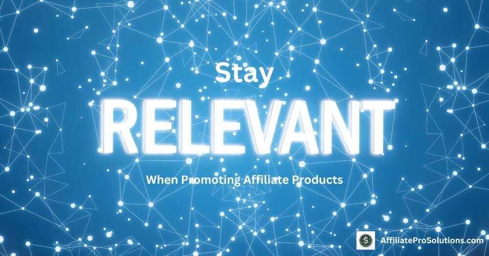 Glowing 'Stay Relevant' text surrounded by a digital network background, representing the importance of adapting strategies for affiliate marketing.