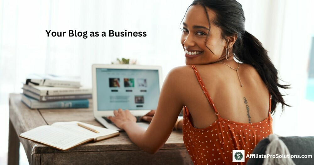 Your Blog as a Business - Proven Ways To Monetize Your Blog