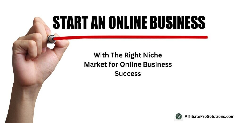 Understanding Niche Markets for Online Business Success - How To Choose A Profitable Niche For Affiliate Marketing Hand drawing a red line with the text 'Start an Online Business' and subtitle 'With The Right Niche Market for Online Business Success.