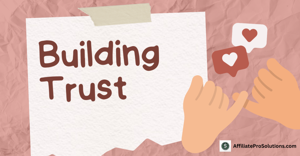Building Trust - The Affiliate Marketing Mistakes To Avoid