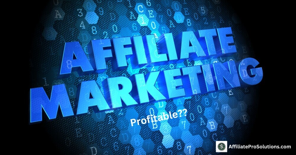 Just How Profitable Can Affiliate Marketing Be - Blue digital graphic with "Affiliate Marketing" in bold letters, questioning the profitability of affiliate marketing.