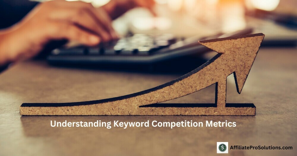 Understanding Keyword Competition Metrics - How To Search For Low Competition Keywords