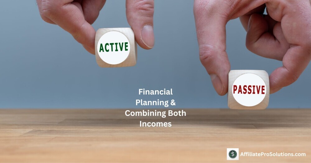 Financial Planning And Combining Both Incomes - What Is The Difference Between An Active And A Passive Income