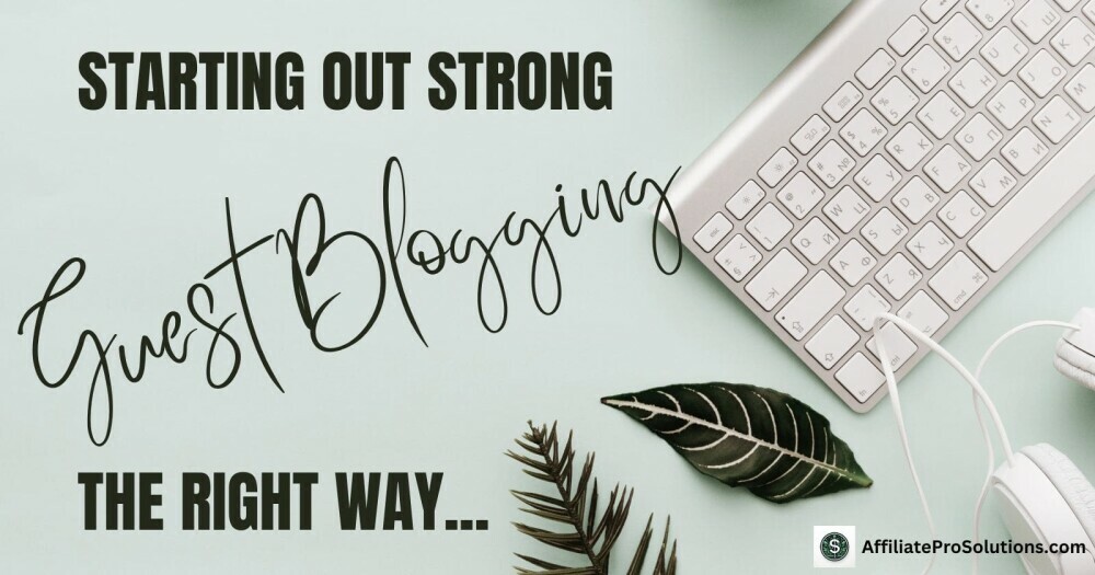 Starting Out Strong - What Is A Guest Blogger