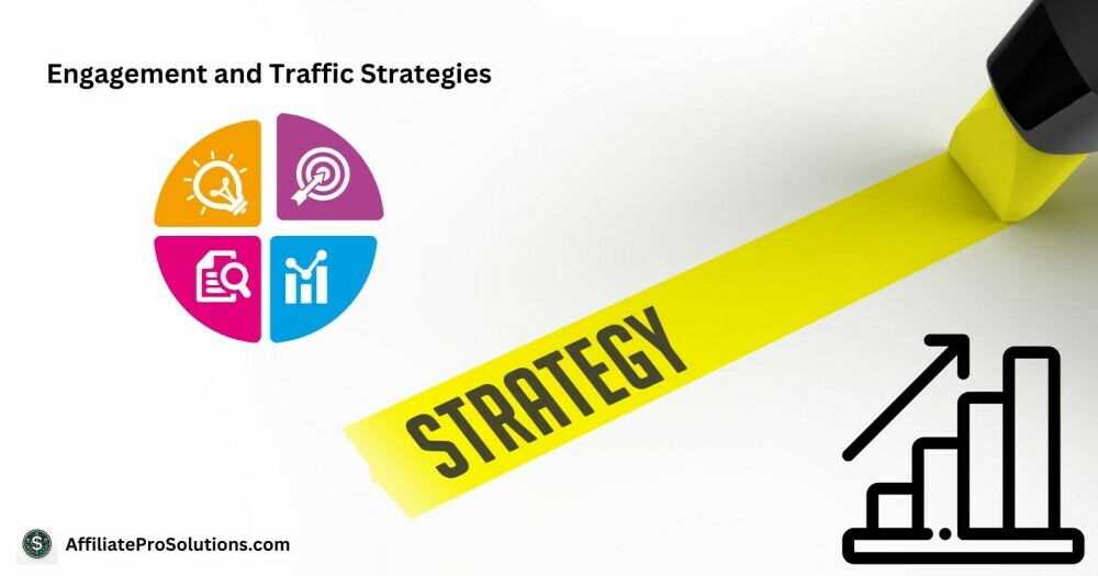 Engagement and Traffic Strategies - Steps To Starting An Affiliate Marketing Business