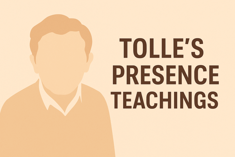 Tolle’s Presence Teachings