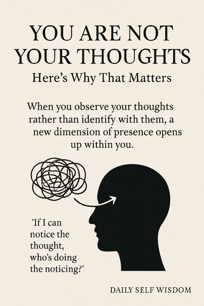 you are not your thoughts - daily self wisdom