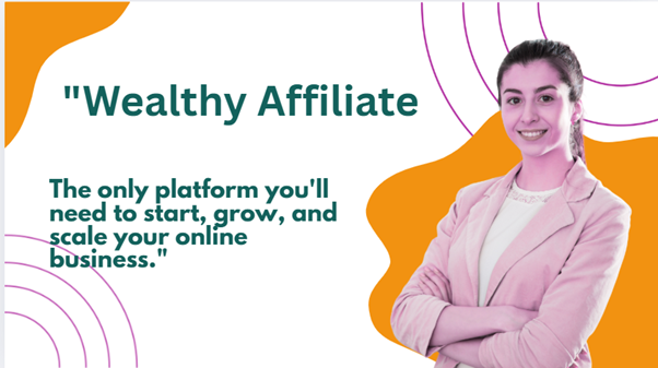 Wealthy Affiliate the right platform for starting an online business 